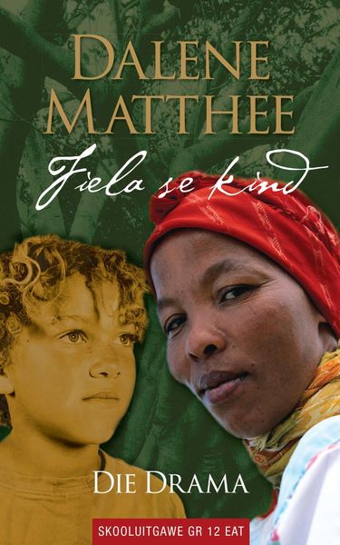 Produktbild: Fiela se kind, die drama (skooluitgawe) vir Graad 12 EAT