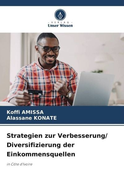 Strategien zur Verbesserung/ Diversifizierung der Einkommensquellen, Taschenbuch von Koffi Amissa , Alassane KONATE, Verlag Unser Wissen,