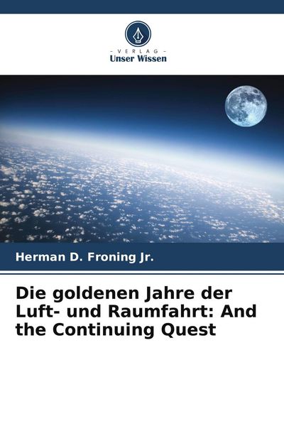 Produktbild: Die goldenen Jahre der Luft- und Raumfahrt: And the Continuing Quest