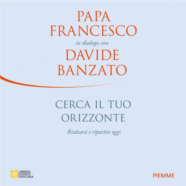 Cerca il tuo orizzonte - Papa Francesco , Davide Banzato, Audio, 9788858553633
