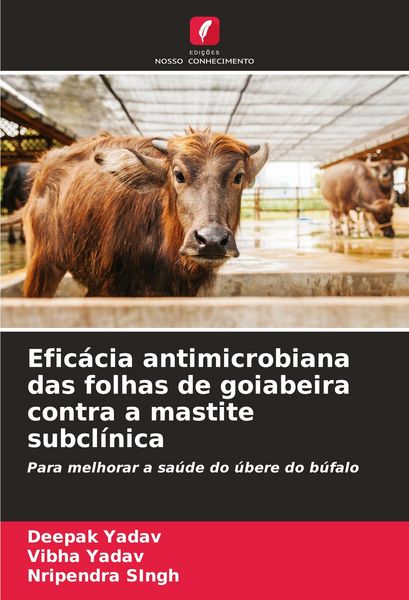 Produktbild: Efic&aacute;cia antimicrobiana das folhas de goiabeira contra a mastite subcl&iacute;nica