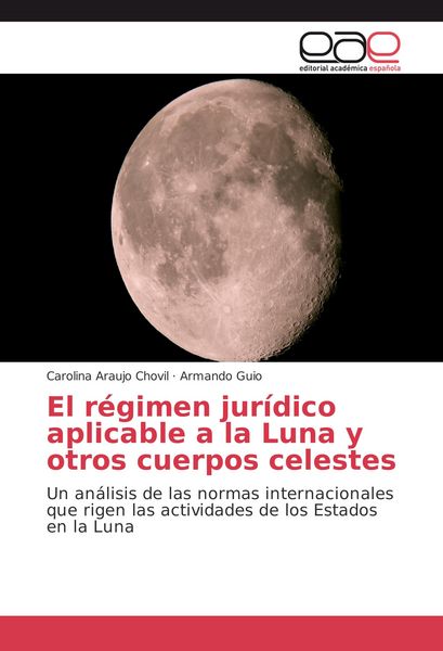 Produktbild: El r&eacute;gimen jur&iacute;dico aplicable a la Luna y otros cuerpos celestes