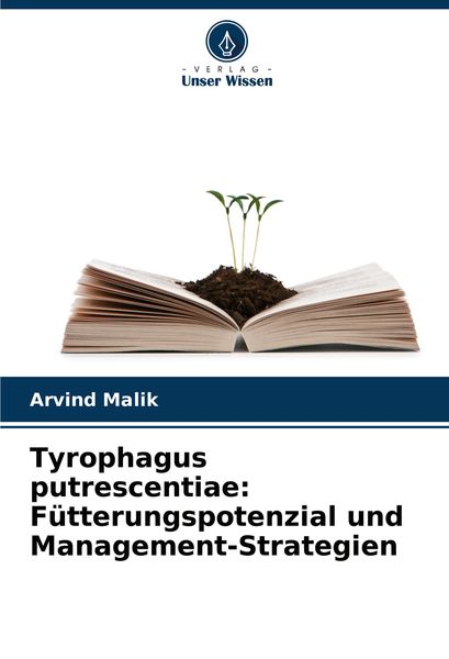 Produktbild: Tyrophagus putrescentiae: F&uuml;tterungspotenzial und Management-Strategien