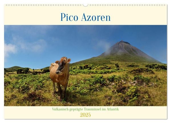 Pico Azoren - Vulkanisch geprägte Trauminsel im Atlantik (Wandkalender 2025 DIN A2 quer), CALVENDO Monatskalender