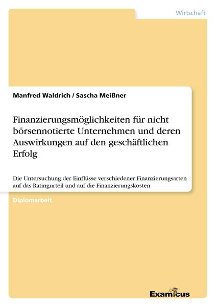 Finanzierungsmöglichkeiten für nicht börsennotierte Unternehmen und deren Auswirkungen auf den geschäftlichen Erfolg, Taschenbuch von Manfred Waldrich