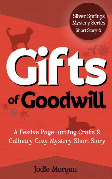 Produktbild: Gifts Of Goodwill (Silver Springs Mysteries, #2.4)