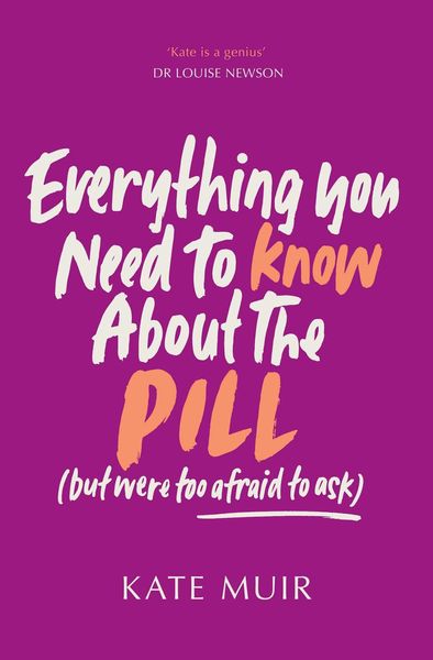 Produktbild: Everything You Need to Know About the Pill (but were too afraid to ask)