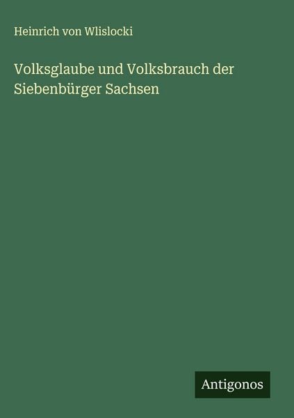 Produktbild: Volksglaube und Volksbrauch der Siebenb&uuml;rger Sachsen