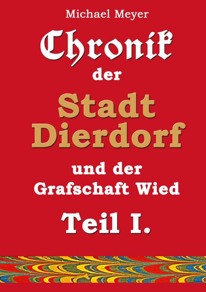 Produktbild: Chronik der Stadt Dierdorf und der Grafschaft Wied - Teil I.