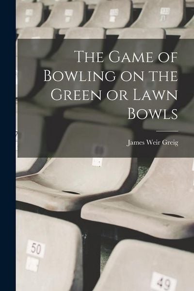 Produktbild: The Game of Bowling on the Green or Lawn Bowls