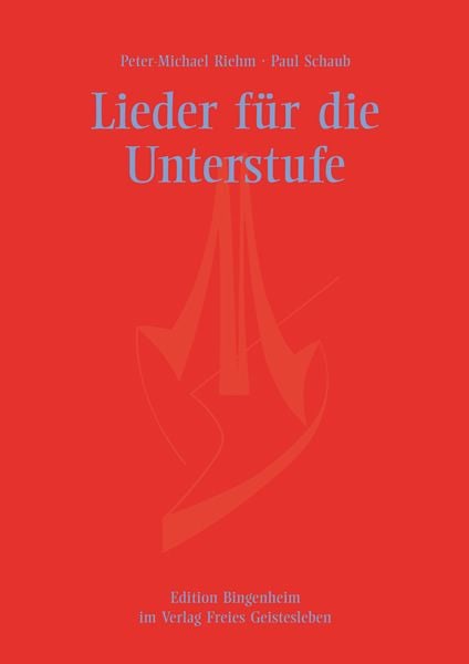 Riehm, P: Lieder für die Unterstufe, Taschenbuch von Peter-Michael Riehm , Paul Schaub, Freies Geistesleben, 9783772513398