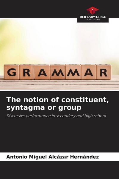 Produktbild: The notion of constituent, syntagma or group