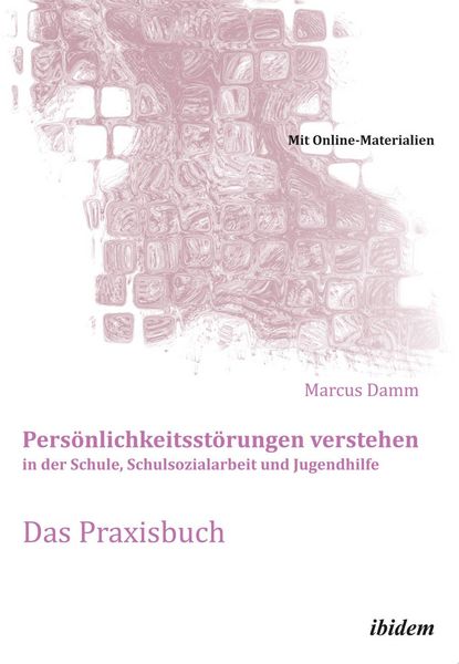 Produktbild: Pers&ouml;nlichkeitsst&ouml;rungen verstehen in der Schule, Schulsozialarbeit und Jugendhilfe. Das Praxisbuch