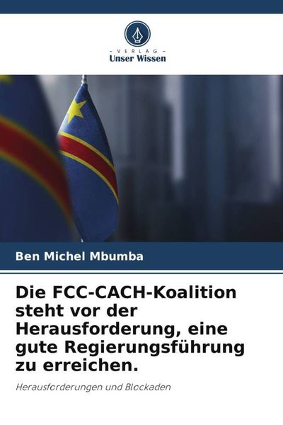 Produktbild: Die FCC-CACH-Koalition steht vor der Herausforderung, eine gute Regierungsf&uuml;hrung zu erreichen.