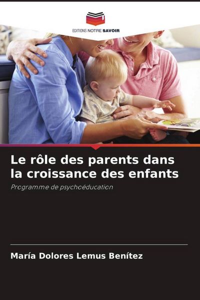 Produktbild: Le r&ocirc;le des parents dans la croissance des enfants