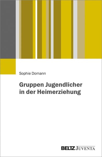 Produktbild: Gruppen Jugendlicher in der Heimerziehung