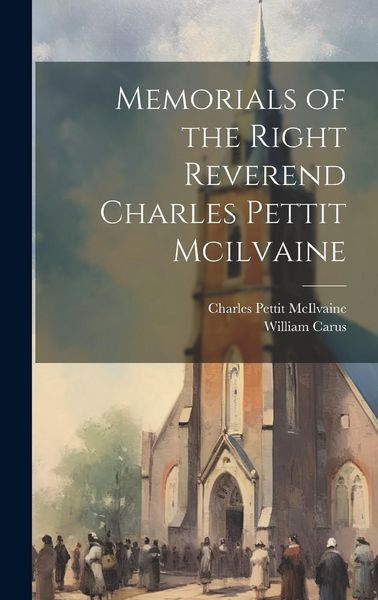 Produktbild: Memorials of the Right Reverend Charles Pettit Mcilvaine
