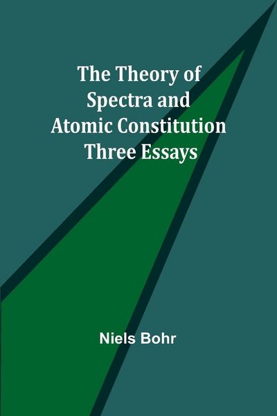 Produktbild: The Theory of Spectra and Atomic Constitution