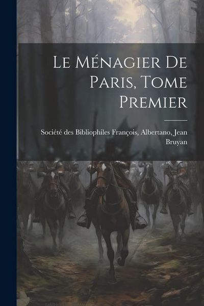 Produktbild: Le M&eacute;nagier de Paris, Tome Premier