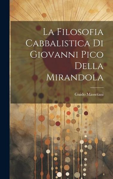 Produktbild: La Filosofia Cabbalistica Di Giovanni Pico Della Mirandola