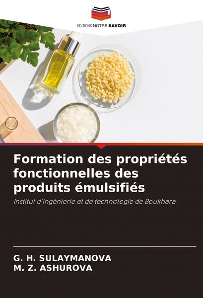 Produktbild: Formation des propri&eacute;t&eacute;s fonctionnelles des produits &eacute;mulsifi&eacute;s