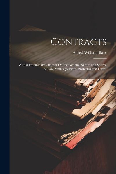 Produktbild: Contracts: With a Preliminary Chapter On the General Nature and Source of Law, With Questions, Problems and Forms
