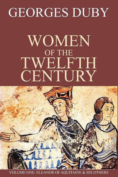 Produktbild: Women of the Twelfth Century, Eleanor of Aquitaine and Six Others (Volume 1)