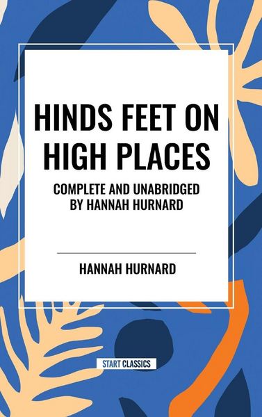 Produktbild: Hinds Feet on High Places Complete and Unabridged by Hannah Hurnard