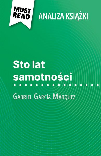 Produktbild: Sto lat samotnosci ksiazka Gabriel Garc&iacute;a M&aacute;rquez (Analiza ksiazki)
