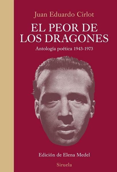 Produktbild: El peor de los dragones : antolog&iacute;a po&eacute;tica 1943-1973