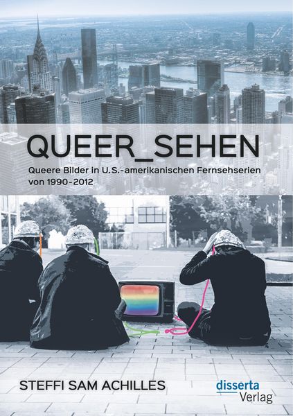 Produktbild: Queer_sehen: Queere Bilder in U.S.-amerikanischen Fernsehserien von 1990-2012