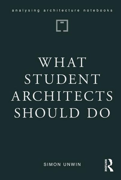 Produktbild: Unwin, S: What Student Architects Should Do