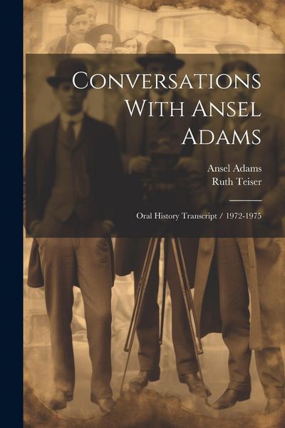 Produktbild: Conversations With Ansel Adams: Oral History Transcript / 1972-1975