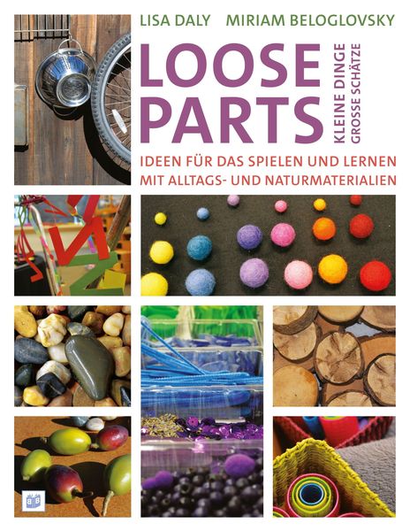 Produktbild: Loose Parts - kleine Dinge, gro&szlig;e Sch&auml;tze