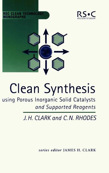 Produktbild: Clean Synthesis Using Porous Inorganic Solid Catalysts and Supported Reagents