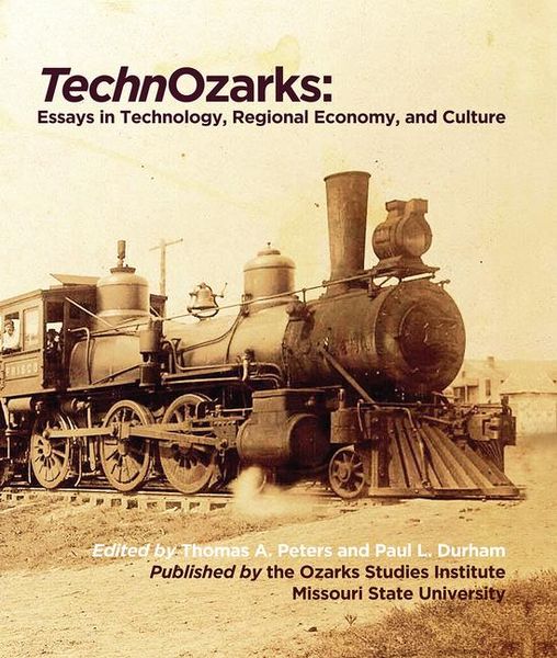 Produktbild: Technozarks: Essays in Technology, Regional Economy, and Culture