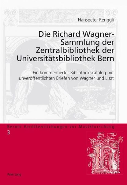 Produktbild: Die Richard Wagner-Sammlung der Zentralbibliothek der Universit&auml;tsbibliothek Bern