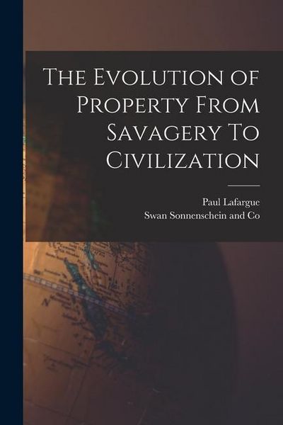 Produktbild: The Evolution of Property From Savagery To Civilization