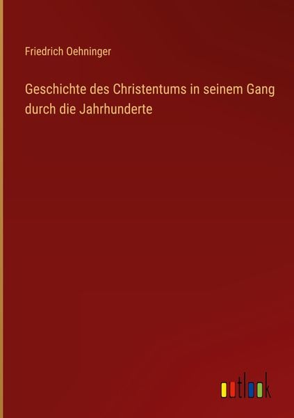 Produktbild: Geschichte des Christentums in seinem Gang durch die Jahrhunderte