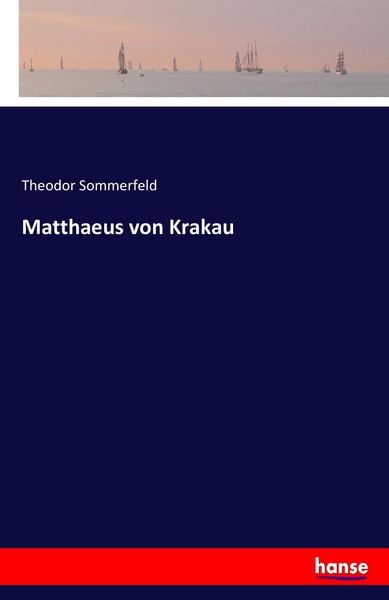 Matthaeus von Krakau, Taschenbuch von Theodor Sommerfeld, Hansebooks, 9783742821522
