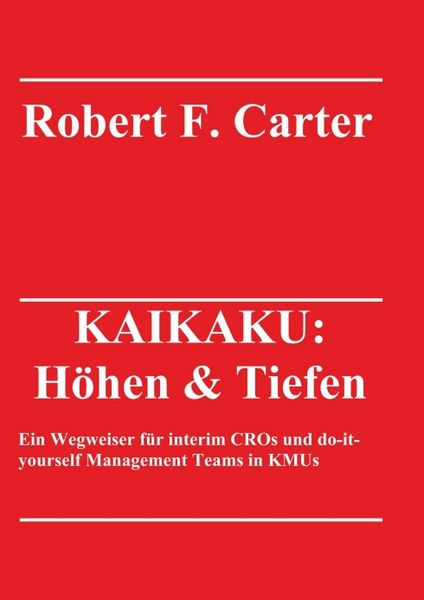 KAIKAKU: Höhen & Tiefen, Taschenbuch von Robert F. Carter, Tredition, 9783347350335