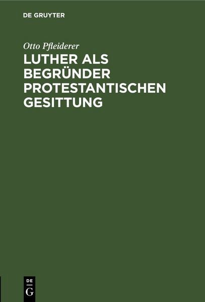 Produktbild: Luther als Begr&uuml;nder protestantischen Gesittung
