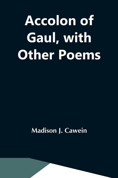 Produktbild: Accolon Of Gaul, With Other Poems