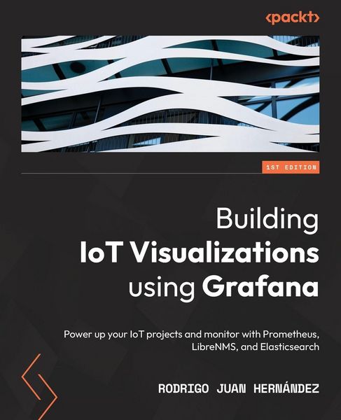 Produktbild: Building IoT Visualizations using Grafana