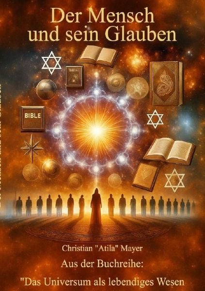 Produktbild: Das Universum als lebendiges Wesen / Der Mensch und sein Glauben