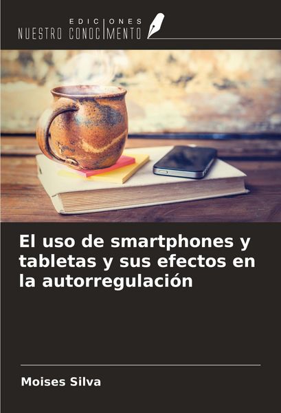 Produktbild: El uso de smartphones y tabletas y sus efectos en la autorregulaci&oacute;n