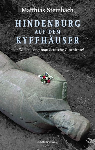 Produktbild: Hindenburg auf dem Kyffh&auml;user oder Wie entsorgt man deutsche Geschichte?