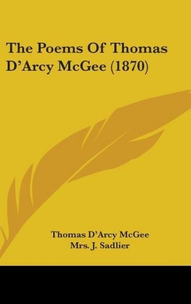 Produktbild: Mcgee, T: Poems Of Thomas D'Arcy McGee (1870)