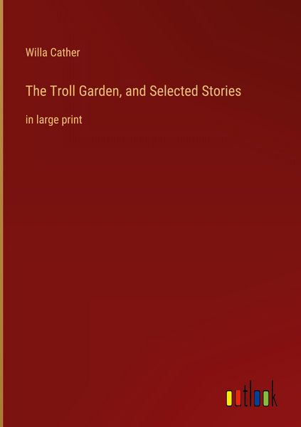 Produktbild: The Troll Garden, and Selected Stories