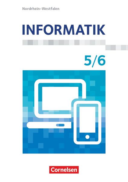 Informatik - Nordrhein-Westfalen - 5./6. Schuljahr, Taschenbuch von , Cornelsen Verlag, 978-3-06-041786-5